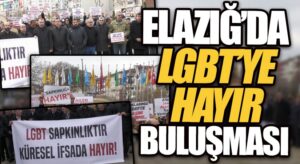 ELAZIĞ’DA LGBT’YE HAYIR BULUŞMASI
