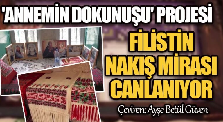 FİLİSTİN NAKIŞ MİRASI CANLANIYOR
