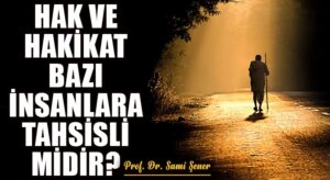 Hak ve Hakikat, Bazı İnsanlara Tahsisli midir?