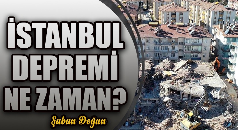 İSTANBUL DEPREMİ NE ZAMAN?