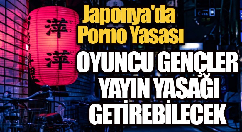 Japonya’da Porno Yasası! Oyuncu Gençler Yayın Yasağı Getirebilecek