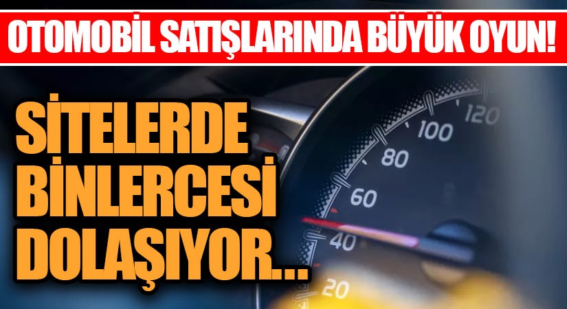 Otomobil Satarken Dikkat! Uyanık Bayi Ve Galericiler İş Başında