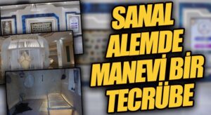 ‘Peygamberin Hayatı Müzesi’ İnsanlara Sanal Alemde Manevi Bir Tecrübe Sunuyor