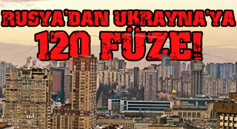 Rusya Ukrayna’daki Kiev Dahil Çeşitli Kentlere 120 Füze Attı!