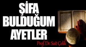 ŞİFA BULDUĞUM AYETLER