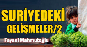 SURİYEDEKİ GELİŞMELER – 2