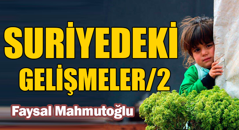 SURİYEDEKİ GELİŞMELER – 2