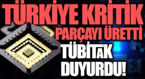 Teknolojinin Yerlileştirilmesinde Önemli Bir Adım TÜBİTAK’tan Geldi