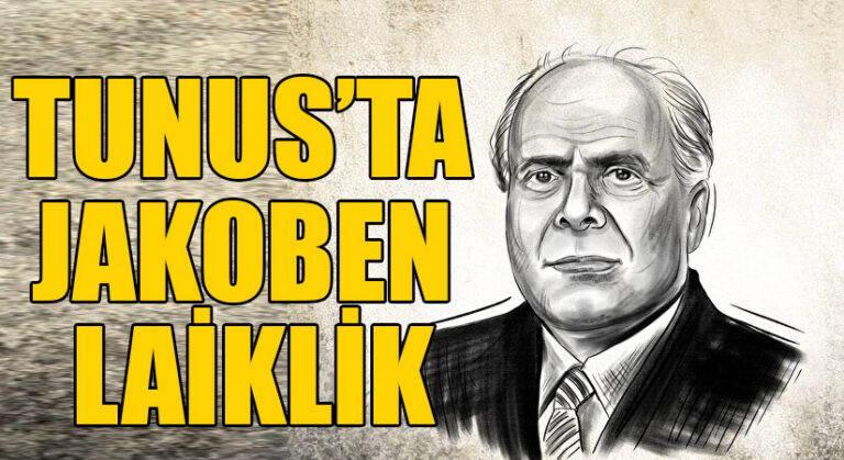 TUNUS’DA JAKOBEN LAİKLİK