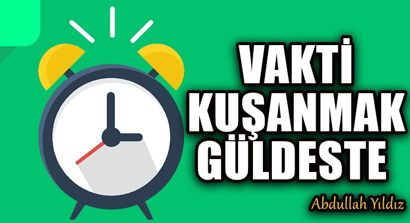 Vakti Kuşanmak Güldeste