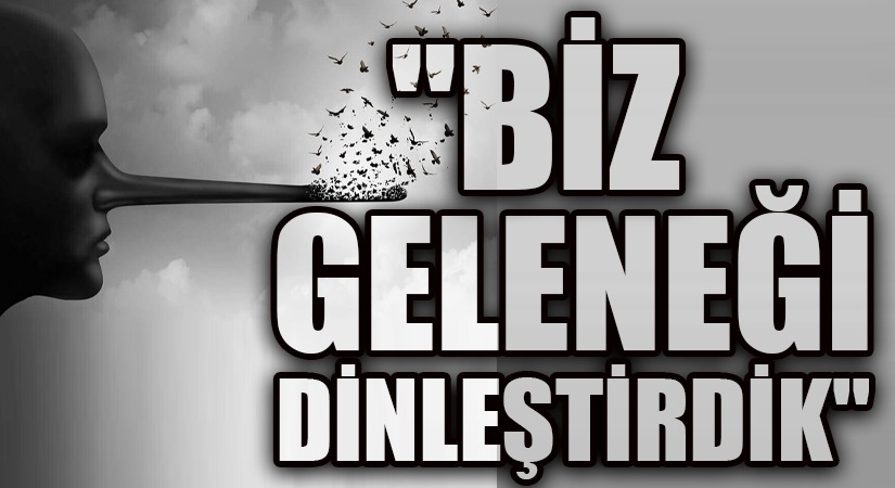 BİZ GELENEĞİ DİNLEŞTİRDİK