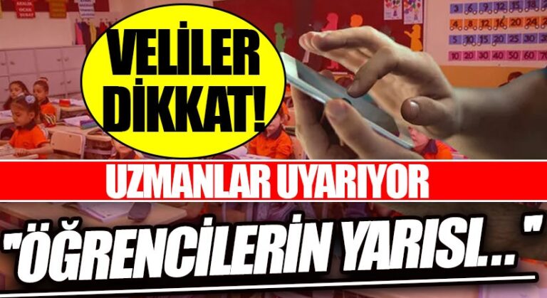 VELİLER DİKKAT! UZMANLAR UYARIYOR! ‘ÖĞRENCİLERİN YARISI…’