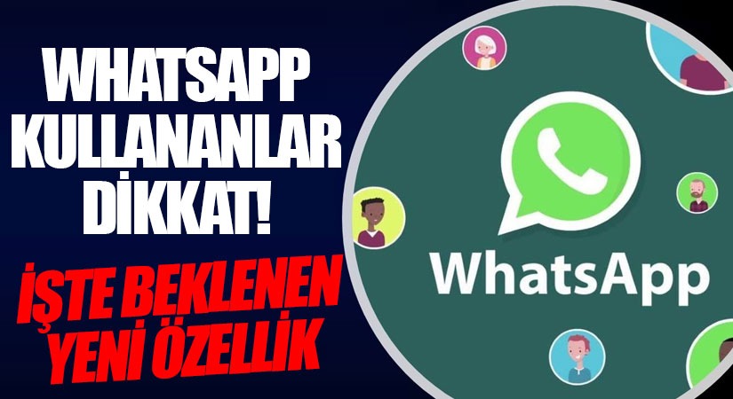 WhatsApp’tan Bir Yeni Özellik Daha..