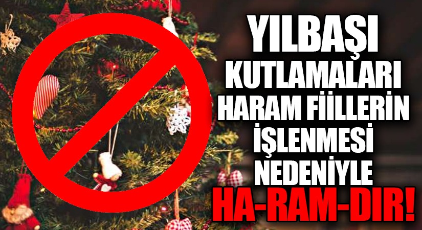 YILBAŞI KUTLAMALARI HARAM FİİLLERİN İŞLENMESİ NEDENİYLE HA-RAM-DIR!