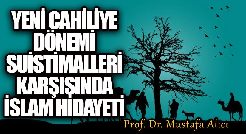Yeni Cahiliye Dönemi Suistimalleri Karşısında İslâm Hidayeti