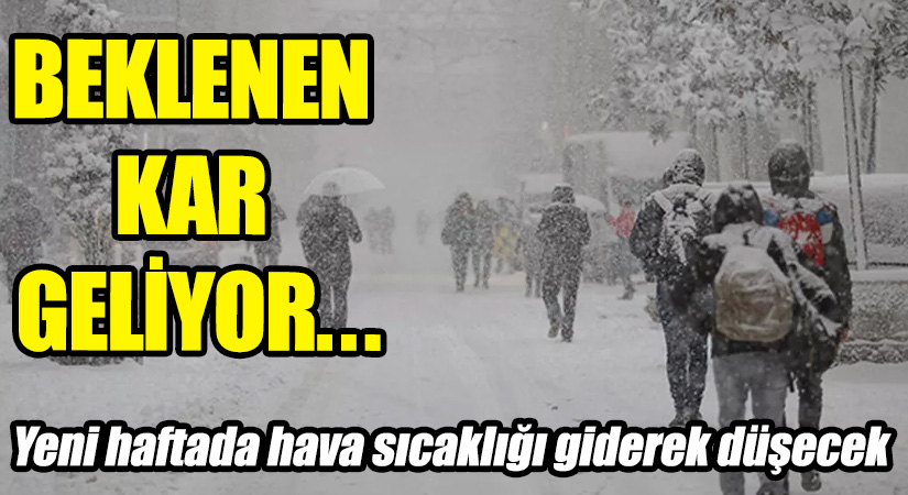 METEOROLOJİ’DEN KAR YAĞIŞI UYARISI