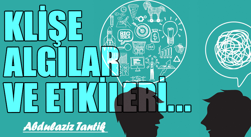 Klişe Algılar Ve Etkileri…