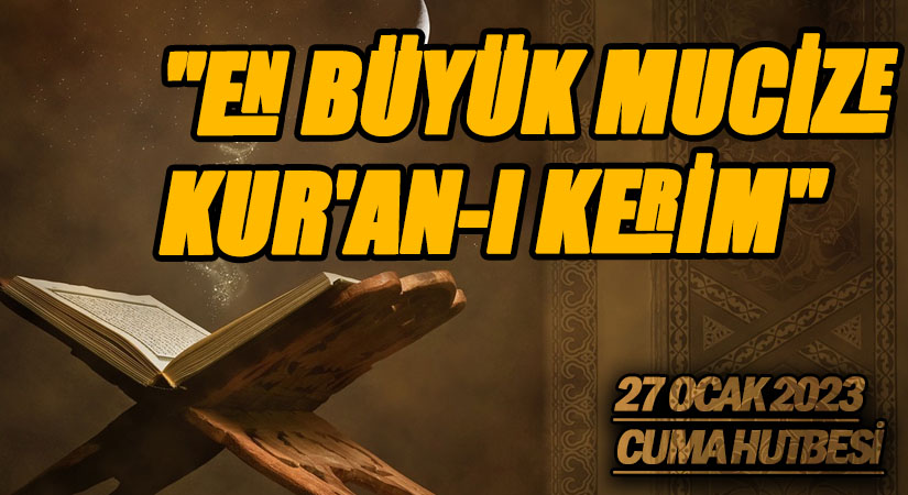 “En Büyük Mucize Kur’an-ı Kerim”