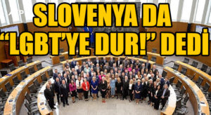 SLOVENYA’DA “LGBT’YE DUR!” DEDİ