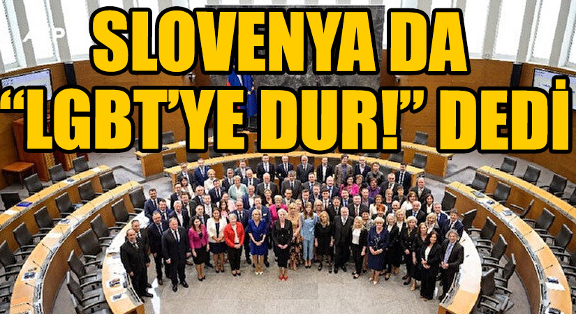 SLOVENYA’DA “LGBT’YE DUR!” DEDİ