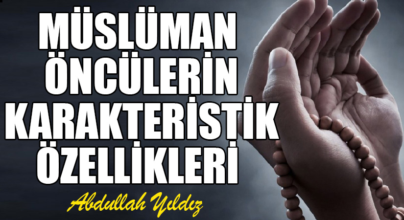 Müslüman Öncülerin Karakteristik Özellikleri
