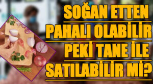 SOĞAN ETTEN PAHALI OLABİLİR PEKİ TANE İLE SATILABİLİR Mİ?