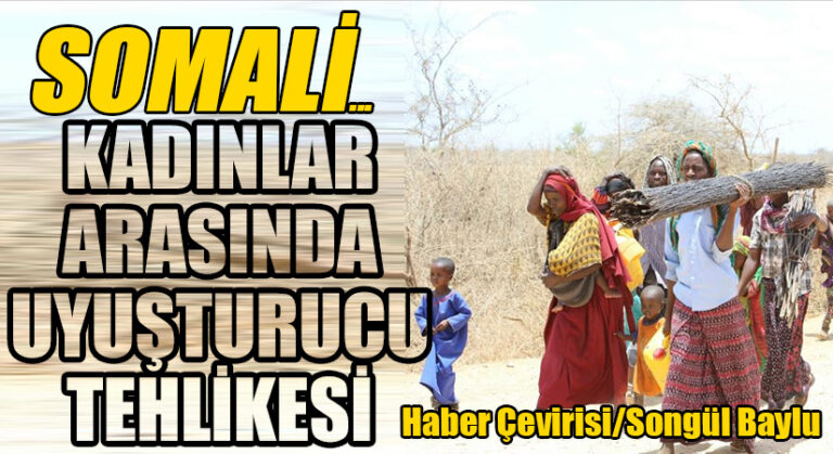Somali.. Kadınlar Arasında Uyuşturucu Tehlikesi