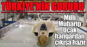 Türkiye’nin Gururu Hangardan Çıkışa Hazır
