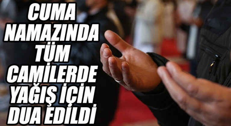 Cuma Namazında Yağmurun Yağması İçin Dua Edildi