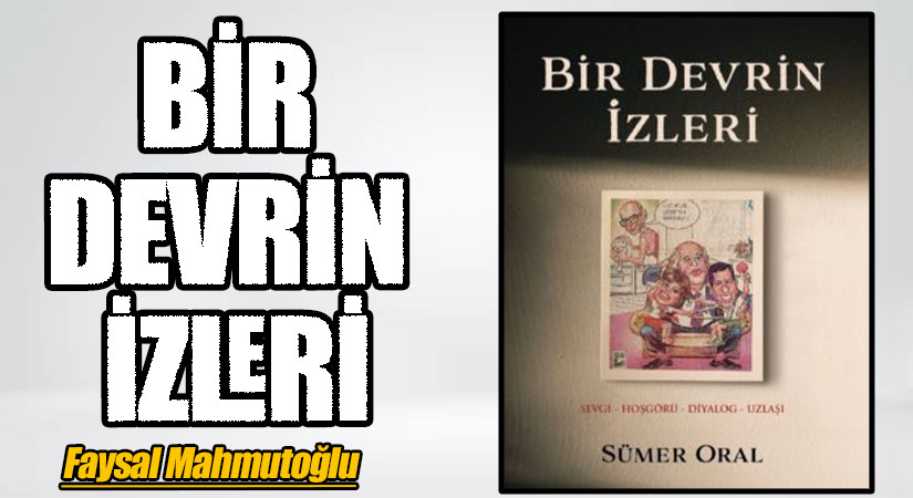 BİR DEVRİN İZLERİ