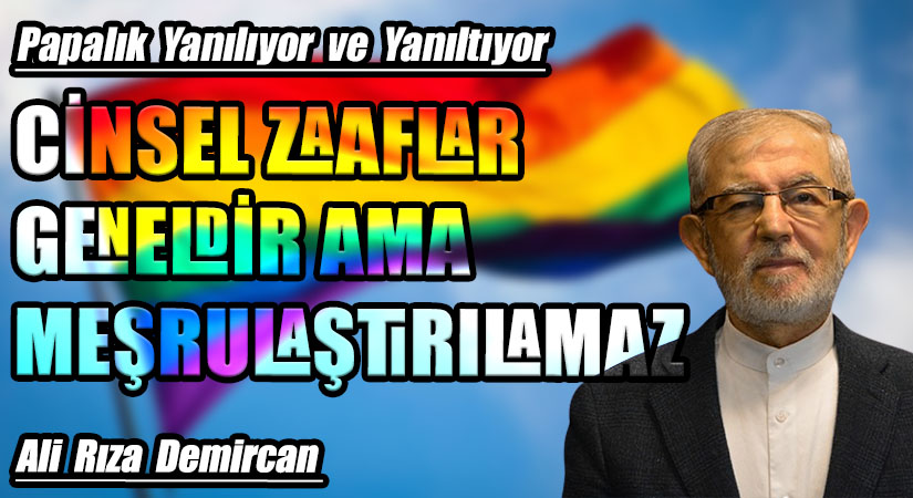 CİNSEL ZAAFLAR  GENELDİR AMA MEŞRULAŞTIRILAMAZ