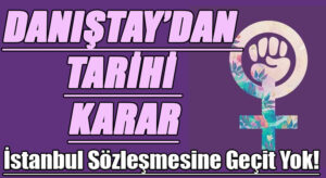 DANIŞTAY’DAN TARİHİ KARAR