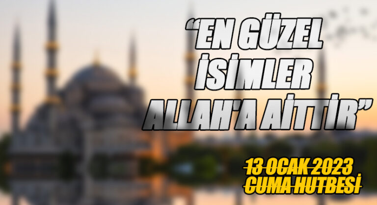 “En Güzel İsimler Allah’a Aittir”