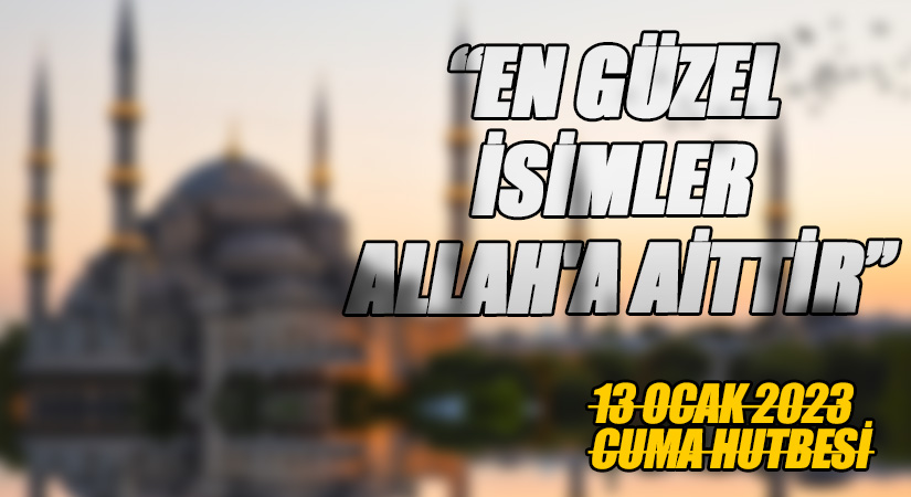 “En Güzel İsimler Allah’a Aittir”