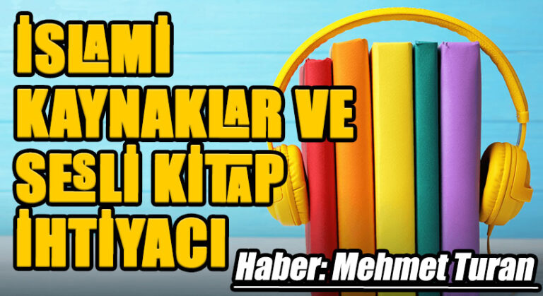 İslami Kaynaklar ve Sesli Kitap İhtiyacı