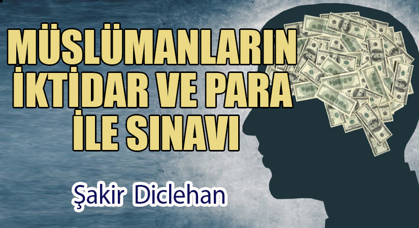 MÜSLÜMANLARIN İKTİDAR VE PARA İLE SINAVI
