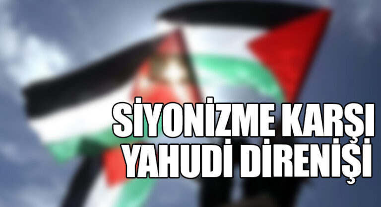 SİYONİZME KARŞI YAHUDİ DİRENİŞİ
