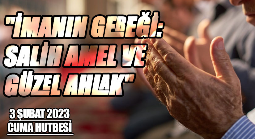 “İmanın Gereği: Salih Amel ve Güzel Ahlak”