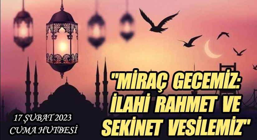 MİRAÇ GECEMİZ: İLÂHÎ RAHMET VE SEKÎNET VESİLEMİZ