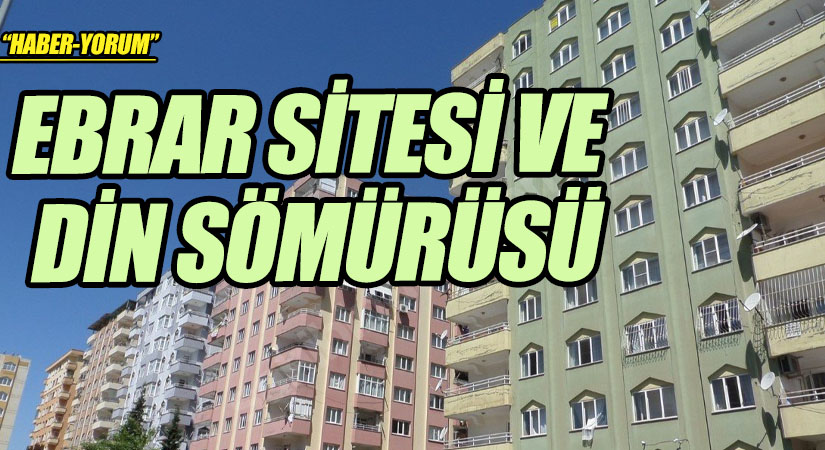 EBRAR SİTESİ ve DİN SÖMÜRÜSÜ