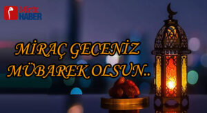 Miraç Geceniz Mübarek Olsun