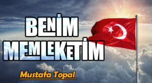 BENİM MEMLEKETİM