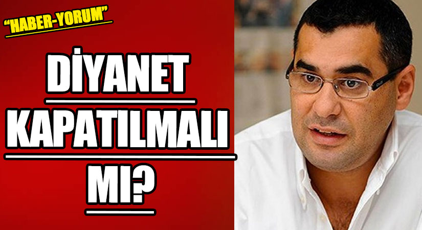 DİYANET KAPATILMALI MI?