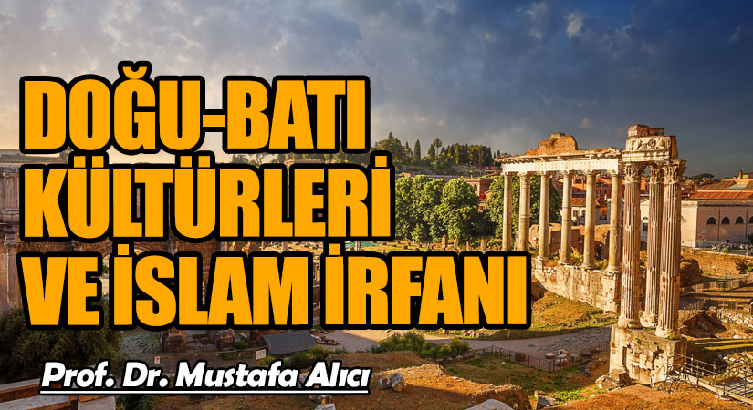 Doğu-Batı Kültürleri ve İslam İrfanı