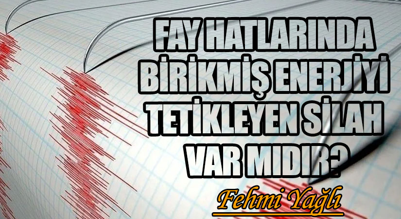 FAY HATLARINDA BİRİKMİŞ ENERJİYİ TETİKLEYEN SİLAH VAR MIDIR?
