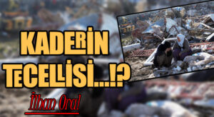 KADERİN TECELLİSİ…!? 