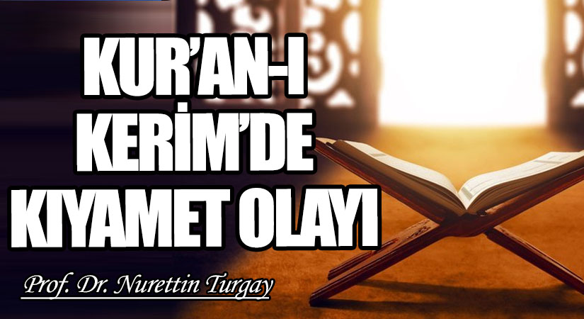 KUR’AN-I KERİM’DE KIYAMET OLAYI 