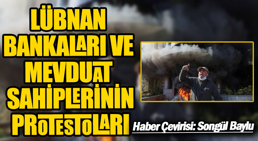 LÜBNAN BANKALARI VE MEVDUAT SAHİPLERİNİN PROTESTOLARI