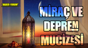 MİRAÇ VE DEPREM MUCİZESİ