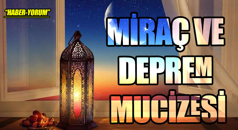 MİRAÇ VE DEPREM MUCİZESİ